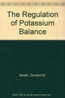 The Regulation of Potassium Balance