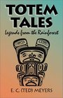 Totem Tales Legends of the Rainforest