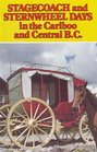 Stagecoach  Sternwheel Days In the Cariboo and Central BC