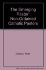 The Emerging Pastor NonOrdained Catholic Pastors