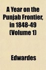 A Year on the Punjab Frontier in 184849