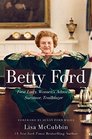Betty Ford First Lady Women's Advocate Survivor Trailblazer