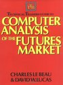 Technical Traders Guide to Computer Analysis of the Futures Markets