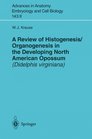A Review of Histogenesis/Organogenesis in the Developing North American Opossum