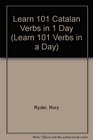 Learn 101 Catalan Verbs in 1 Day (Learn 101 Verbs in a Day)