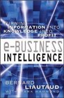 eBusiness Intelligence Turning Information into Knowledge into Profit