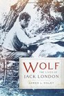 Wolf The Lives of Jack London