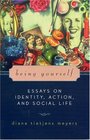 Being Yourself Essays on Identity Action and Social Life