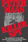 Killer Spy The Inside Story of the Fbi's Pursuit  Capture of Aldrich Ames America's Deadliest Spy