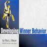 Developing Winner Behavior
