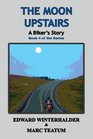 The Moon Upstairs A Biker's Story