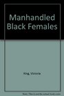 Manhandled Black Females