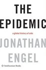 The Epidemic A Global History of AIDS