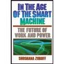 In the Age of the Smart Machine The Future of Work and Power