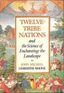 Twelvetribe Nations and the Science of Enchanting the Landscape