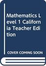 Mathematics Level 1 California Teacher Edition