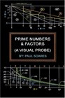 Prime Numbers and Factors A Visual Probe