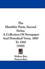 The Humbler Poets Second Series A Collection Of Newspaper And Periodical Verse 1885 To 1910