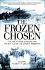The Frozen Chosen The 1st Marine Division and the Battle of the Chosin Reservoir