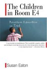 The Children in Room E4 American Education on Trial