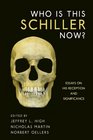 Who Is This Schiller Now Essays on His Reception and Significance