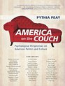America on the Couch Psychological Perspectives on American Politics and Culture