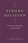 Strong Religion  The Rise of Fundamentalisms around the World