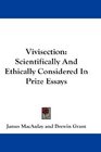 Vivisection Scientifically And Ethically Considered In Prize Essays