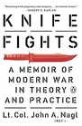 Knife Fights An Education in Modern War
