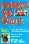 Murder, She Wrote (The Murder of Sherlock Holmes, Hooray For Homicide, Lovers and Other Killers)