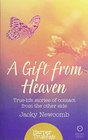 A Gift from Heaven True Life Stories of Contact from the Other Side