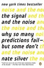 The Signal and the Noise Why So Many Predictions Failbut Some Don't