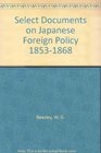 Select Documents on Japanese Foreign Policy 18531868