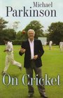 Michael Parkinson on Cricket
