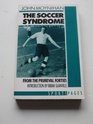 Soccer Syndrome From the Primaeval Forties