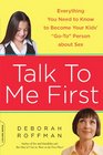 Talk to Me First Everything You Need to Know to Become Your Kids' Go To Person about Sex