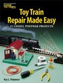 Toy Train Repair Made Easy 21 Lionel Postwar Projects