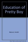 Education of Pretty Boy