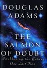 The Salmon of Doubt: Hitchhiking the Galaxy One Last Time (Dirk Gently, Bk 3)