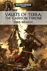 Vaults of Terra The Carrion Throne
