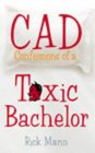 Cad Confessions of a Toxic Bachelor