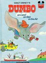 Walt Disney's Dumbo On Land on Sea in the Air