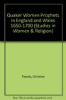 Quaker Women Prophets in England and Wales 16501700