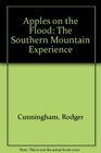 Apples on the Flood: The Southern Mountain Experience