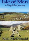 Isle of Man A Megalithic Journey