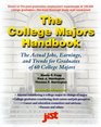 The College Majors Handbook The Actual Jobs Earnings and Trends for Graduates of 60 College Majors