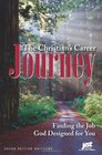 The Christian's Career Journey Finding the Job God Designed for You