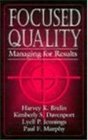 Focused Quality Managing for Results