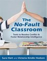 The NoFault Classroom Tools to Resolve Conflict  Foster Relationship Intelligence