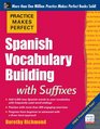 Practice Makes Perfect Spanish Vocabulary Building with Suffixes